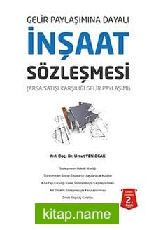 Gelir Paylaşımına Dayalı İnşaat Sözleşmesi (Arsa Satışı Karşılığında Gelir Paylaşımı) (Ciltli)