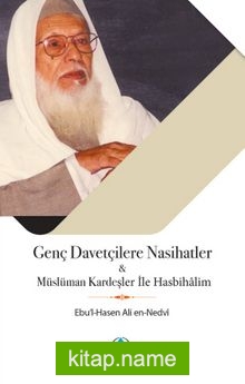 Genç Davetçilere Nasihatler Müslüman Kardeşler ile Hasbihalim