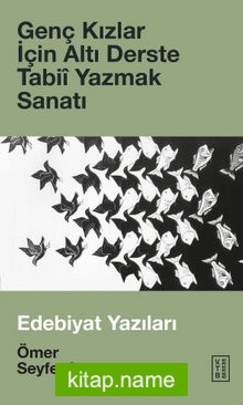 Genç Kızlar İçin Altı Derste Tabiî Yazmak Sanatı Edebiyat Yazıları