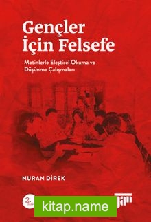 Gençler İçin Felsefe Metinlerle Eleştirel Okuma ve Düşünme Çalışmaları
