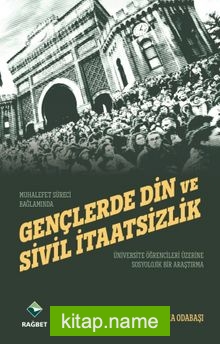 Gençlerde Din ve Sivil İtaatsizlik Üniversite Öğrencileri Üzerine Sosyolojik Bir Araştırma