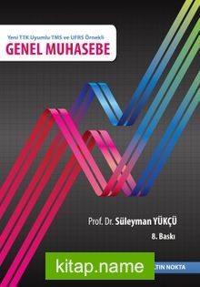 Genel Muhasebe Yeni TTK Uyumlu TMS ve UFRS Örnekli