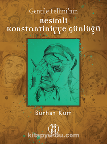 Gentile Bellini’nin Resimli Konstantiniyye Günlüğü