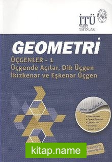 Geometri – Üçgenler -1  Üçgende Açılar, Dik Üçgen İkizkenar ve Eşkenar Üçgen