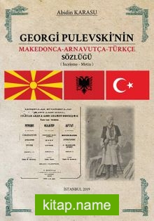 Georgi Pulevski’nin Makedonca Arnavutça Türkçe Sözlüğü