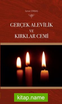 Gerçek Alevilik ve Kırkları Cemi