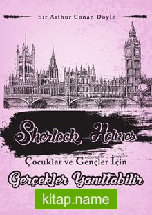 Gerçekler Yanıltabilir / Sherlock Holmes Çocuklar ve Gençler İçin