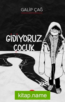 Gidiyoruz Çocuk