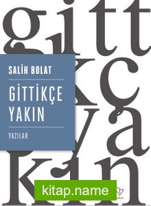Gittikçe Yakın