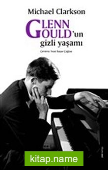 Glenn Gould’un Gizli Yaşamı