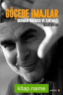 Göçebe İmajlar Bahman Ghobadi ve Sineması