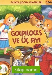 Goldilocks ve Üç Ayı / Dünya Çocuk Klasikleri