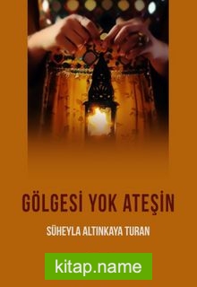 Gölgesi Yok Ateşin