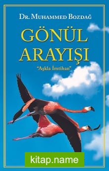 Gönül Arayışı Aşkla İmtihan