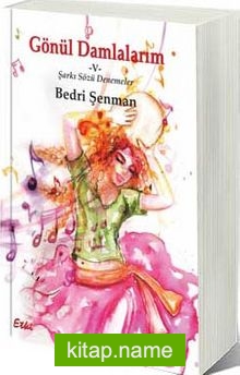 Gönül Damlalarım V Şarkı Sözü Denemeleri