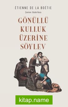 Gönüllü Kulluk Üzerine Söylev