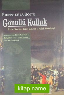 Gönüllü Kulluk Üzerine Yves Citton’un Bakış, Gösteri ve Kulluk Makalesiyle