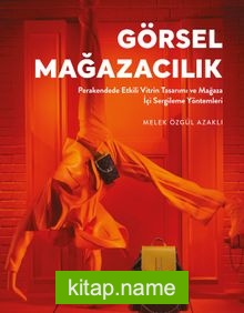 Görsel Mağazacılık  Perakendede Etkili Vitrin Tasarımı ve  Mağaza İçi Sergileme Yöntemleri