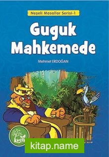 Guguk Mahkemede / Neşeli Masallar Serisi -1