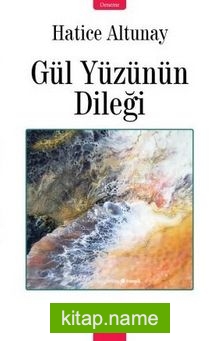 Gül Yüzünün Dileği