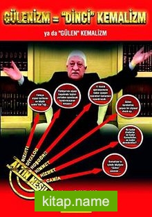 Gülenizm = Dinci Kemalizm  Ya da “Gülen” Kemalizm