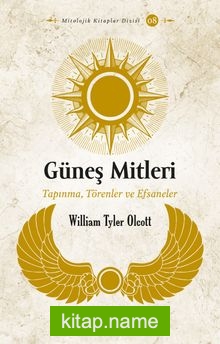 Güneş Mitleri Tapınma, Törenler ve Efsaneler