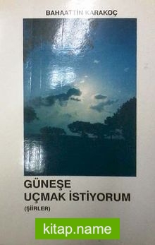 Güneşe Uçmak İstiyorum (4-B-2)