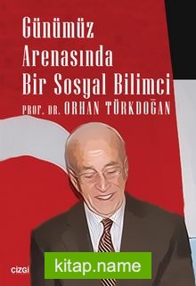 Günümüz Arenasında Bir Sosyal Bilimci