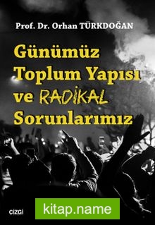 Günümüz Toplum Yapısı ve Radikal Sorunlarımız