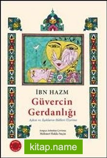 Güvercin Gerdanlığı ( Renkli  Resimli )  Aşkın ve Âşıkların Hâlleri Üzerine