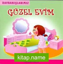 Güzel Evim – Davranışlarımız
