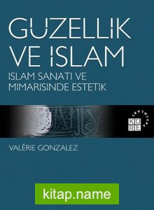 Güzellik ve İslam İslam Sanatı ve Mimarisinde Estetik
