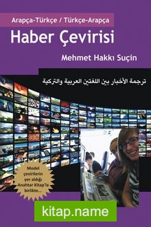 Haber Çevirisi / Arapça-Türkçe Türkçe-Arapça Anahtar Kitap