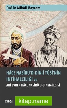 Hace Nasirü’d-din-i Tusi’nin İntihalciliği ve Ahi Evren Hace Nasirü’d-din ile İlgisi