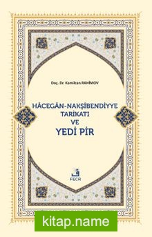 Hacegan-Nakşibendiyye Tarikatı ve Yedi Pir