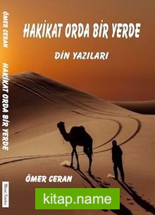 Hakikat Orda Bir Yerde  Din Yazıları