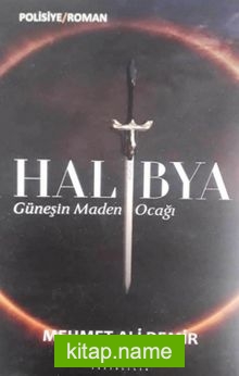 Halibya Güneşin Maden Ocağı