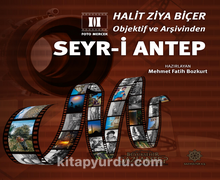 Halit Ziya Biçer Objektif ve Arşivinden  Seyr-i Antep