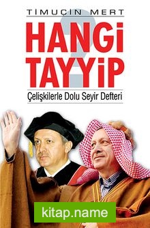 Hangi Tayyip Çelişkilerle Dolu Seyir Defteri