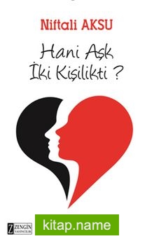 Hani Aşk İki Kişilikti?