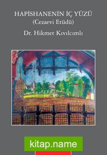 Hapishanenin İç Yüzü (Cezaevi Etüdü)