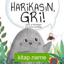 Harikasın Gri!