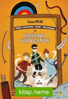 Haritada Kaybolan Ok; Sihirli Bastonun Tuhaf