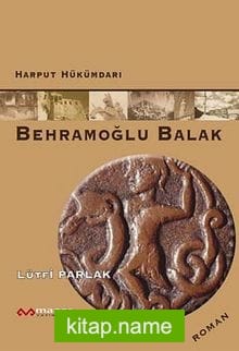 Harput Hükümdarı Behramoğlu Balak