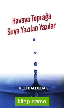 Havaya Toprağa Suya Yazılan Yazılar