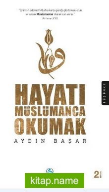 Hayatı Müslümanca Okumak