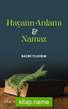 Hayatın Anlamı Namaz