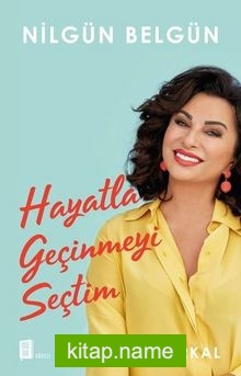 Hayatla Geçinmeyi Seçtim
