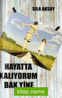 Hayatta Kalıyorum Bak Yine