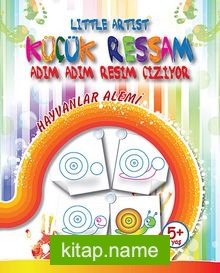 Hayvanlar Alemi – Küçük Ressam Adım Adım Resim Çiziyor / Little Artist